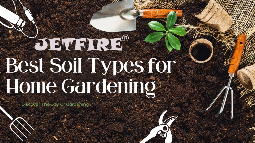 Best Soil Types for Home Gardening: Complete Guide to Boost Plant Growth Naturally 2 Best Soil Types for Home Gardening