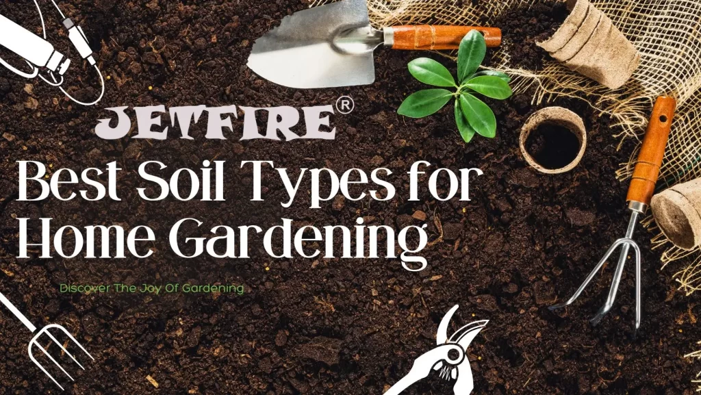 Best Fertilizers for Vegetable Gardening – Organic & Chemical Options for High Yield Crops 2 Best-Soil-Types-for-Home-Gardening