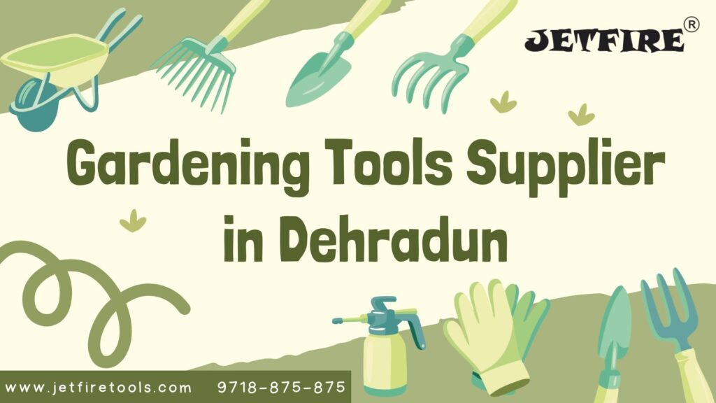 Unmatched & Trusted Gardening Tools Supplier in Dehradun | Premium Garden & Horticulture Tools Manufacturer – JetFire Tools 2 Gardening Tools Supplier in Dehradun