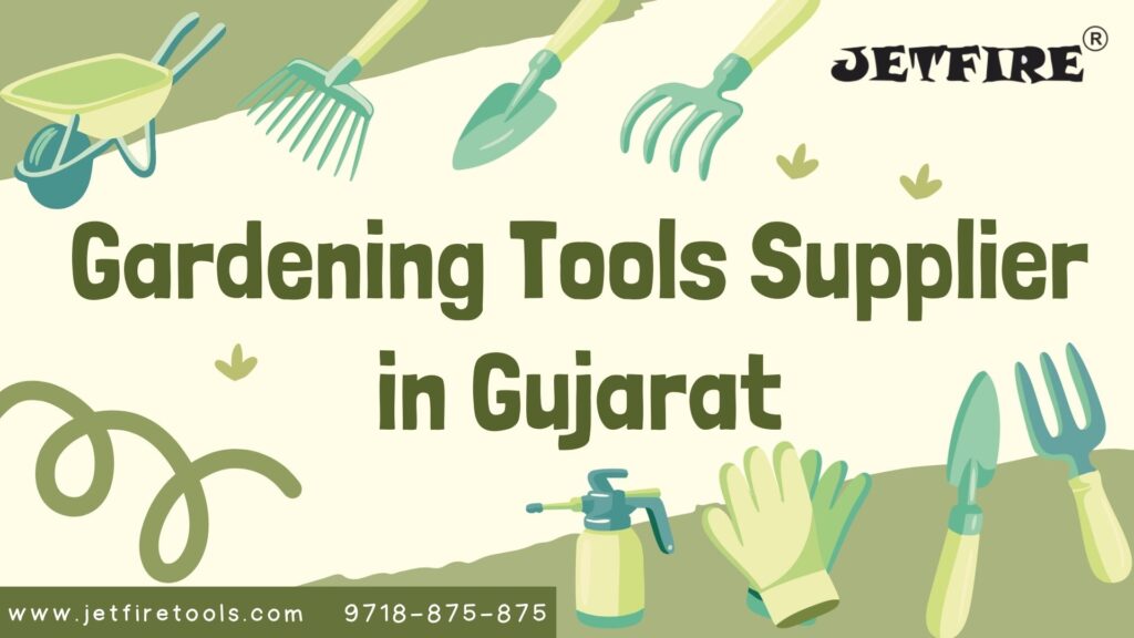 Dynamic & Trusted Gardening Tools Supplier in Surat | Premium Garden Tools Manufacturer & Wholesaler – JetFire Tools 1 Gardening Tools Supplier in Gujarat