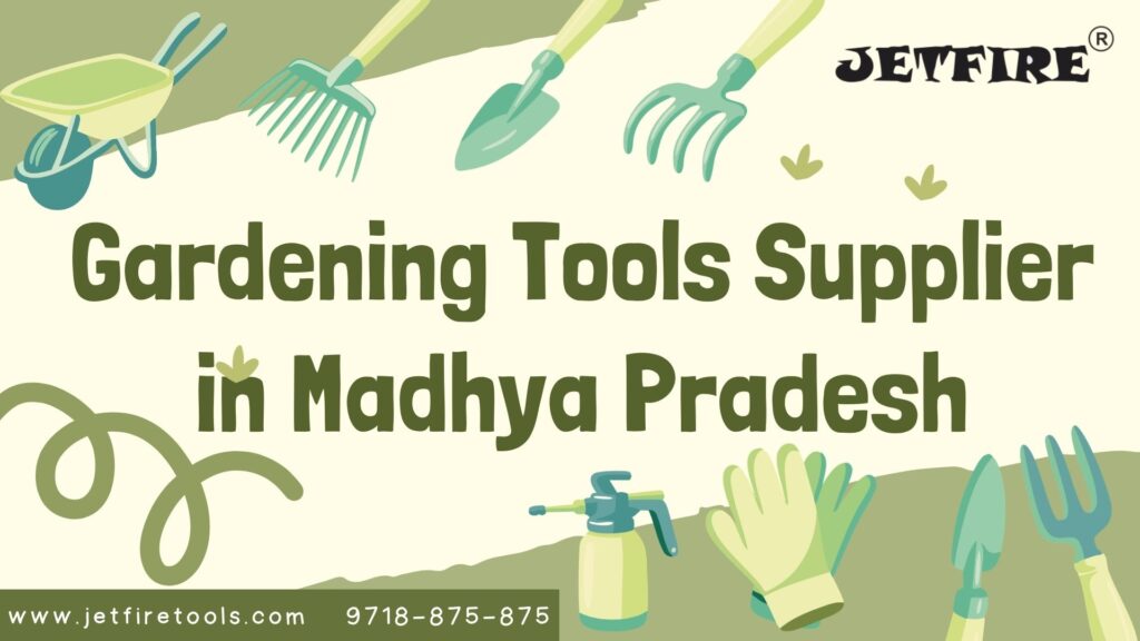 Ultimate & Trusted Gardening Tools Supplier in Indore | Premium Garden Tools Manufacturer – JetFire Tools 1 Gardening Tools Supplier in Madhya Pradesh