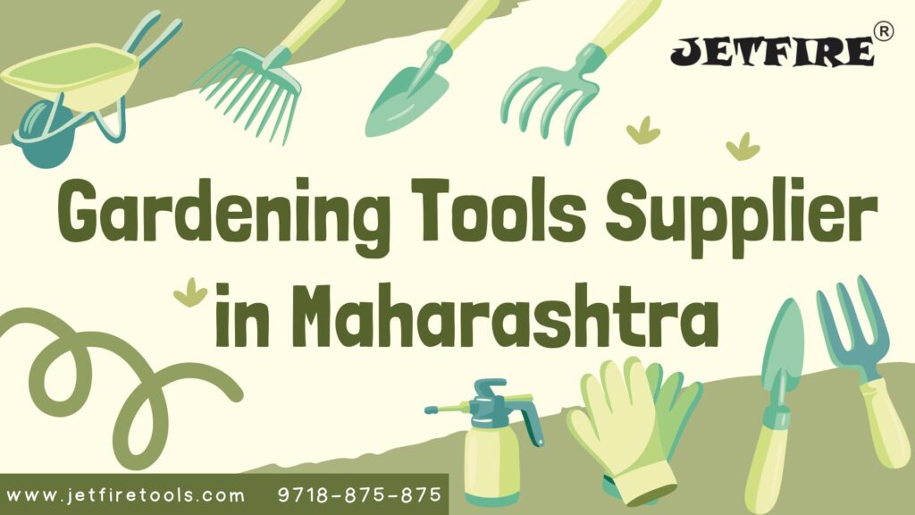 Powerful & Trusted Gardening Tools Supplier in Pune | Garden & Horticulture Tools Manufacturer & Wholesaler – JetFire Tools 1 Gardening Tools Supplier in Maharashtra