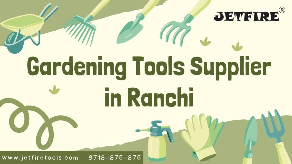 Ultimate Trusted Gardening Tools Supplier in Ranchi | Premium Garden & Horticulture Tools Manufacturer – JetFire Tools 2 Gardening Tools Supplier in Ranchi