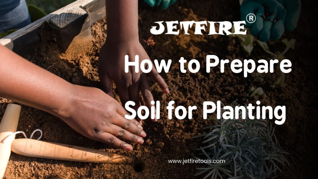 How to Prepare Soil for Planting: The Ultimate Guide for Healthy Gardens 2 How to Prepare Soil for Planting
